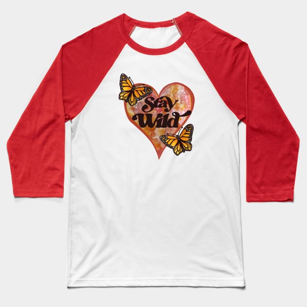 Stay Wild Monarch Butterfly Baseball T-Shirt by bubbsnugg